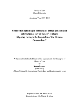 Unlawful/Unprivileged Combatant, Armed Conflict and International Law in the 21St Century: Slipping Through the Loopholes of the Geneva Conventions?