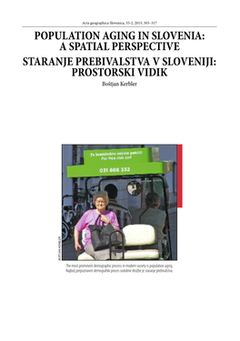 Population Aging in Slovenia: a Spatial Perspective Staranje Prebivalstva V Sloveniji: Prostorski Vidik Boštjan Kerbler R E L B R E K