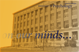 DEPARTMENT of Psychology on Our Minissue 6, Falld 2004 S… Will Continue to Be Well-Poised to Develop MESSAGE from the CHAIR Cutting Edge Psychological Knowledge