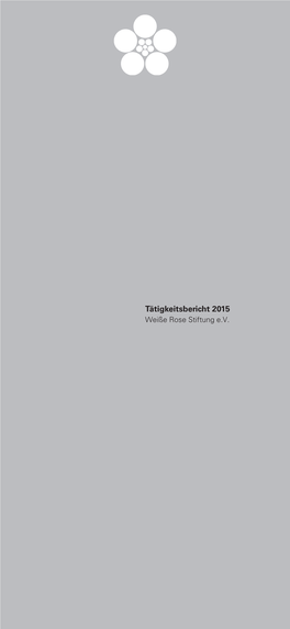Tätigkeitsbericht 2015 Weiße Rose Stiftung E.V