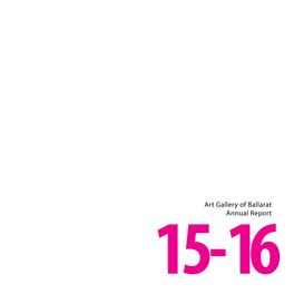 15-16Art Gallery of Ballarat Annual Report
