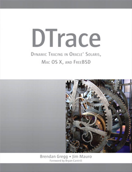 Dtrace Dynamic Tracing in Oracle® Solaris, Mac OS X, and Freebsd
