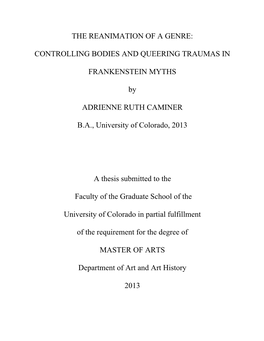 THE REANIMATION of a GENRE: CONTROLLING BODIES and QUEERING TRAUMAS in FRANKENSTEIN MYTHS by ADRIENNE RUTH CAMINER B.A., Univer