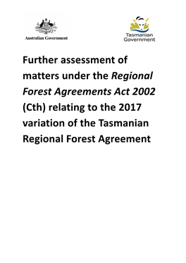 Further Assessment of Matters Under the Regional Forest Agreements Act 2002 (Cth) Relating to the 2017 Variation of the Tasmanian Regional Forest Agreement