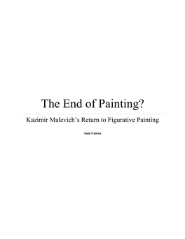 The End of Painting? Kazimir Malevich’S Return to Figurative Painting