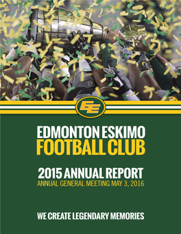 Edmonton Eskimo Football Club 2015 Annual Report Annual General Meeting May 3, 2016