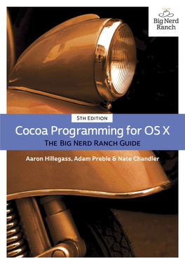Cocoa Programming for OS X: the Big Nerd Ranch Guide by Aaron Hillegass, Adam Preble and Nate Chandler