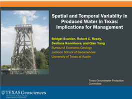 Spatial and Temporal Variabilty in Produced Water in Texas: Implications for Management