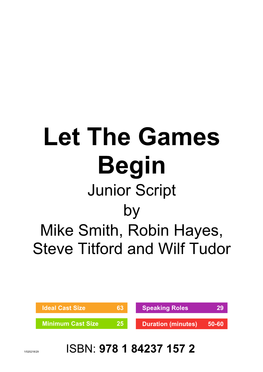 Let the Games Begin Junior Script by Mike Smith, Robin Hayes, Steve Titford and Wilf Tudor