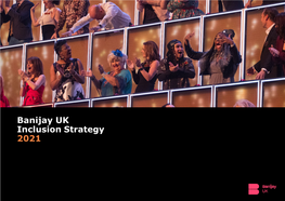 Banijay UK Inclusion Strategy 2021 at Banijay UK Equality Is a Fundamental Cornerstone of Our Business