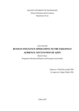 RUSSIAN INFLUENCE OPERATIОNS to the UKRAINIAN AUDIENCE: OCCUPATION of AZOV Master's Thesis Programme International Relations and European-Asian Studies