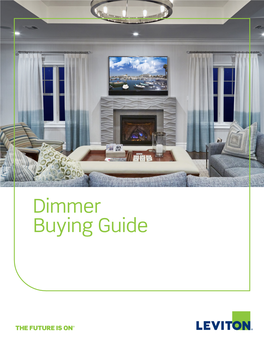 Dimmer Buying Guide Table of Contents Dimmer/Bulb Compatibility 2 Wiring Options 3 Dimmer Styles 4-6 Basic Lighting Terms 7