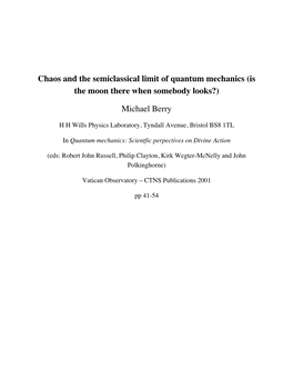 Chaos and the Semiclassical Limit of Quantum Mechanics (Is the Moon There When Somebody Looks?)