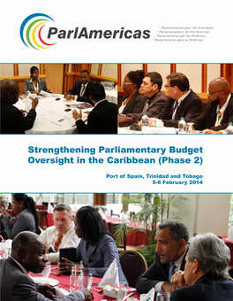 Strengthening Parliamentary Budget Oversight in the Caribbean” Workshop from February 5 to 6, 2014, in Port of Spain, Trinidad and Tobago