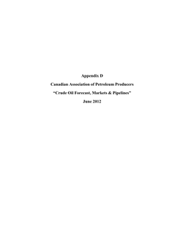 Appendix D Canadian Association of Petroleum Producers “Crude Oil Forecast, Markets & Pipelines” June 2012