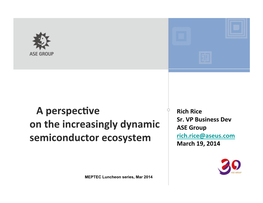 A Perspec9ve on the Increasingly Dynamic Semiconductor Ecosystem