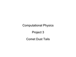 Computational Physics Project 3 Comet Dust Tails