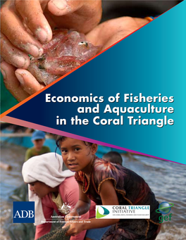 Economics of Fisheries and Aquaculture in the Coral Triangle Economics of Fisheries and Aquaculture in the Coral Triangle