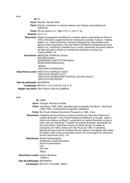 Id: 41 Autor: Bacellar, Renato Clark. Título: Brazil's Contribution to Tropical Medicine and Malaria: Personalities and Institutions