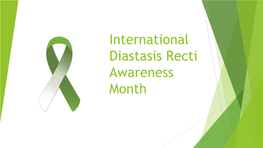 International Diastasis Recti Awareness Month Introduction