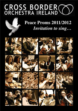 Peace Proms 2011/2012 Invitation to Sing… SUPPORTED by Department of Arts, Heritage and Gaeltacht Affairs Department of Education and Skills