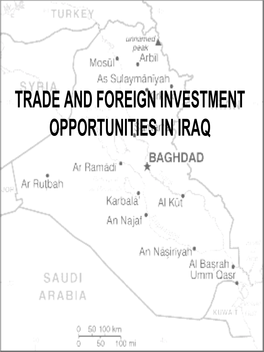 Trade and Foreign Investment Opportunities in Iraq Iraq Has a Strong Base of Assets for Supporting a Powerful Economy…