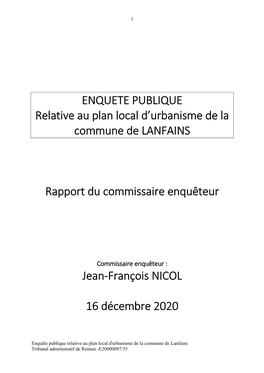 ENQUETE PUBLIQUE Relative Au Plan Local D'urbanisme De La Commune De LANFAINS Rapport Du Commissaire Enquêteur Jean-Franço