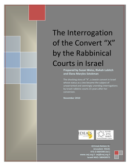 The Interrogation of the Convert “X” by the Rabbinical Courts in Israel Prepared by Susan Weiss, Rivkah Lubitch and Elana Maryles Sztokman