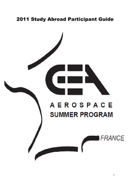 Summer Aerospace Program 2011! Soon You Will Be on Your Way to an Experience of a Lifetime and This Study Abroad Participant Guide Will Help You Every Step of the Way
