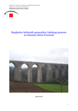 Predlog Za Razglasitev Kulturnih Spomenikov Lokalnega Pomena Na Območju Občine Črnomelj Je Tako Pripravljen Na Osnovi Določil 11., 12