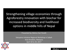 Strengthening Village Economies Through Agroforestry Innovation with Biochar for Increased Biodiversity and Livelihood Options in Middle Hills of Nepal