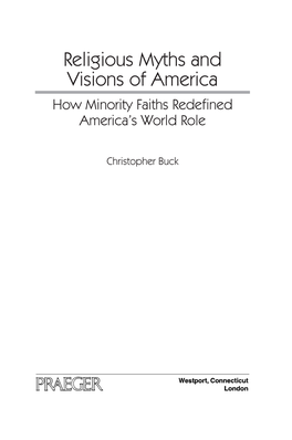 Religious Myths and Visions of America How Minority Faiths Redeﬁned America’S World Role