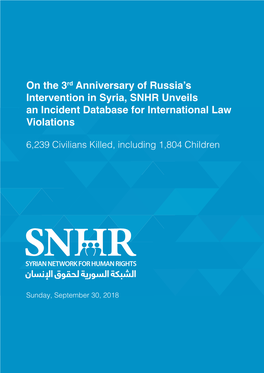 On the 3Rd Anniversary of Russia's Intervention in Syria, SNHR Unveils