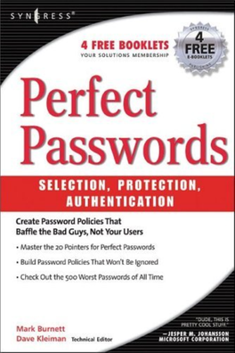 Perfect Passwords SELECTION, PROTECTION, AUTHENTICATION