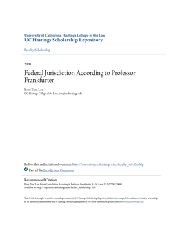 Federal Jurisdiction According to Professor Frankfurter Evan Tsen Lee UC Hastings College of the Law, Leee@Uchastings.Edu