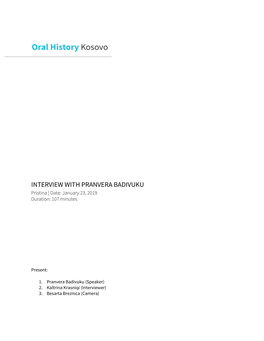 INTERVIEW with PRANVERA BADIVUKU Pristina | Date: January 23, 2019 Duration: 107 Minutes
