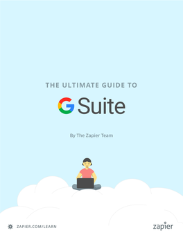 The Ultimate Guide to G Suite Everything You Need to Set up and Administer Google’S Apps for Your Business