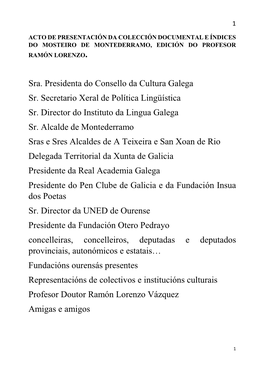 Sra. Presidenta Do Consello Da Cultura Galega Sr. Secretario Xeral De Política Lingüística Sr