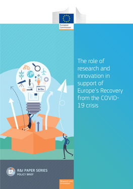 The Role of Research and Innovation in Support of Europe’S Recovery from the COVID- 19 Crisis