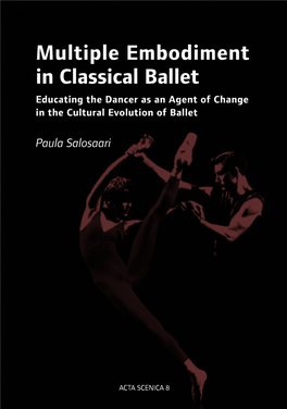 Multiple Embodiment in Classical Ballet Educating the Dancer As an Agent of Change in the Cultural Evolution of Ballet