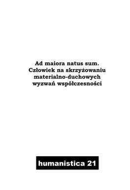 Ad Maiora Natus Sum. Człowiek Na Skrzyżowaniu Materialno-Duchowych Wyzwań Współczesności