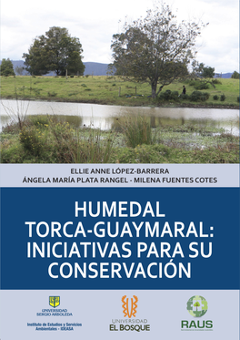 Humedal Torca-Guaymaral : Iniciativas Para Su Conservación