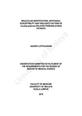 MOLECULAR IDENTIFICATION, ANTIFUNGAL SUSCEPTIBILITY and VIRULENCE FACTORS of Candida Glabrata ISOLATED from MALAYSIAN PATIENTS