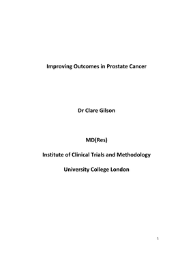 Improving Outcomes in Prostate Cancer Dr Clare Gilson MD(Res) Institute of Clinical Trials and Methodology University College