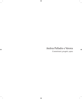Andrea Palladio E Verona • Committenti, Progetti, Opere