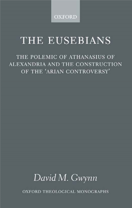 The Eusebians: the Polemic of Athanasius of Alexandria and The