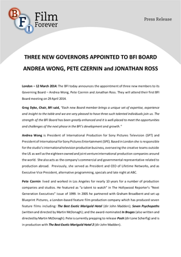 THREE NEW GOVERNORS APPOINTED to BFI BOARD ANDREA WONG, PETE CZERNIN and JONATHAN ROSS