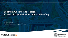 Southern Queensland Region 2020–21 Project Pipeline Industry Briefing