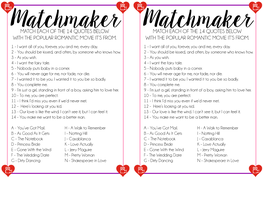 Matchmaker Matchmaker MATCH EACH of the 14 QUOTES BELOW MATCH EACH of the 14 QUOTES BELOW with the POPULAR ROMANTIC MOVIE IT’S FROM