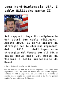 Lega Nord-Diplomazia USA. I Cablo Wikileaks Parte II
